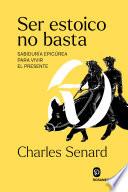 Ser estoico no basta