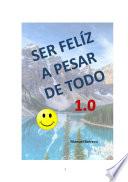 Ser Feliz a Pesar de Todo 1.0