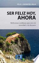 Ser feliz hoy, ahora