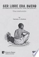 Ser libre era bueno: Dos narrativas de esclavos del caribe angloparlante