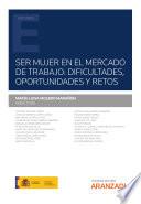Ser Mujer en el Mercado de Trabajo: Dificultades, oportunidades y retos