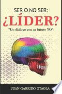 Ser o No Ser: ¿lÍder?