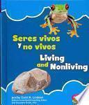 Seres Vivos Y No Vivos/Living and Nonliving