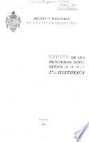 Series de los más importantes docvmentos del archivo y biblioteca del ecmo. señor dvque de Medinaceli: Histórica