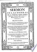 Sermon en las honras de la Señora Doña Maria Josepha Theresa Bucareli y Henestrosa Villasis y Cordova. Predicado en la Iglesia Parroquial de El Señor S. Miguel de la Ciudad de Sevilla el dia 25. de Junio de 1705, etc