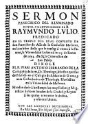 Sermon panegírico del illuminado dotor y martyr insigne el B. Raymvndo Lvlio