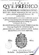 Sermon que predico a las honras i oficios funebres del gran monarca rei de las Españas, y del Nueuo Mundo D. Phelipe 3. nuestro señor. Que celebraron los dos cabildos eclesiastico, i secular de la muy noble y leal ciudad de Badajoz en la santa Iglesia Cathedral della en domingo 16. de mayo dal año 1621. El doctor Balthazar de Torres i Salto canonigo magistral de la dicha santa Iglesia. ..