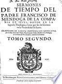 Sermones de tiempo del padre Francisco de Mendoça de la Compañia de Iesus ...