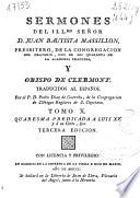 Sermones del Illmo Señor D. Juan Bautista Massillon presbitero, de la Congregacion del Oratorio ... y Obispo de Clermont