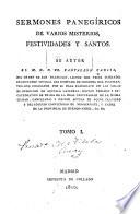 Sermones panegíricos de varios misterios, festividades y santos