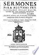 Sermones para algunas festiuidades de las mas solenes [sic] de los santos, predicados en la corte de Madrid ...