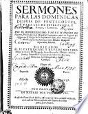 SERMONES PARA LAS DOMINICAS DESPVES DE PENTECOSTES, Y PARA LAS DE ENTRE PASQVA, Y PASQVA, Y LEDANIAS.