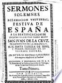 Sermones solemnes, aclamacion universal festiva de España a la beatificacion de ... San Iuan de la Cruz ...