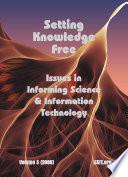 Setting Knowledge Free: The Journal of Issues in Informing Science and Information Technology Volume 5, 2008
