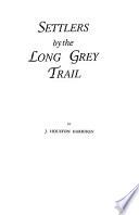 Settlers by the Long Grey Trail