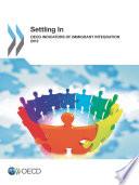 Settling In: OECD Indicators of Immigrant Integration 2012