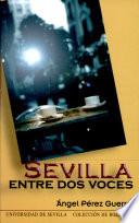 Sevilla entre dos voces