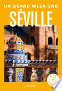 Séville Guide Un Grand Week-end