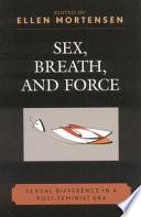 Sex, Breath, and Force