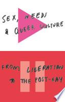 Sex, Needs and Queer Culture