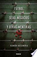 Sexo, Futbol, Negocios y Otras Mentiras