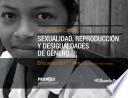 SEXUALIDAD, REPRODUCCIÓN Y DESIGUALDADES DE GÉNERO