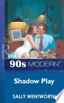 Shadow Play (Mills & Boon Vintage 90s Modern)