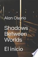Shadows Between Worlds