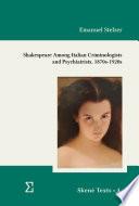Shakespeare Among Italian Criminologists and Psychiatrists, 1870s-1920s