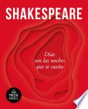 Shakespeare. Días son las noches que te sueño / Nights Become Days When I Dream of You
