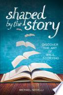 Shaped by the Story