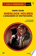 Sherlock Holmes - L'assassino di Whitechapel (Il Giallo Mondadori Sherlock)