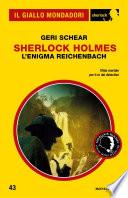 Sherlock Holmes - L'enigma Reichenbach (Il Giallo Mondadori Sherlock)