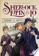 Sherlock, Lupin & Io - 6. Le ombre della Senna