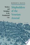 Shipbuilders of the Venetian Arsenal