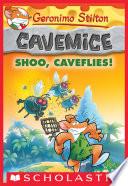 Shoo, Caveflies! (Geronimo Stilton Cavemice #14)