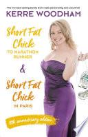 Short Fat Chick to Marathon Runner 10th Anniversary Edition