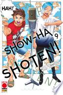 Show-Ha Shoten! 9