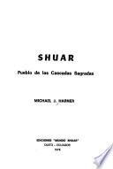 Shuar, pueblo de las cascadas sagradas