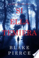 Si ella temiera (Un misterio de Kate Wise - Libro 6)