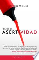 Sí, es la ASERTIVIDAD