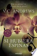 Si hubiera espinas / If There Be Thorns