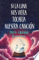 Si La Luna Nos Viera Tocaria Nuestra Cancion