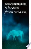 Si las cosas fuesen como son