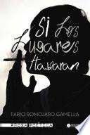 Si los lugares hablaran