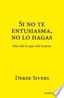 Si no te entusiasma, no lo hagas