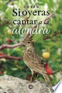Si oyeras cantar a la alondra
