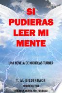 Si Pudieras Leer Mi Mente - Una Novela De Nicholas Turner