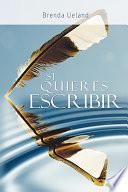 Si Quieres Escribir / If You Want to Write