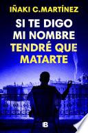 Si te digo mi nombre tendré que matarte